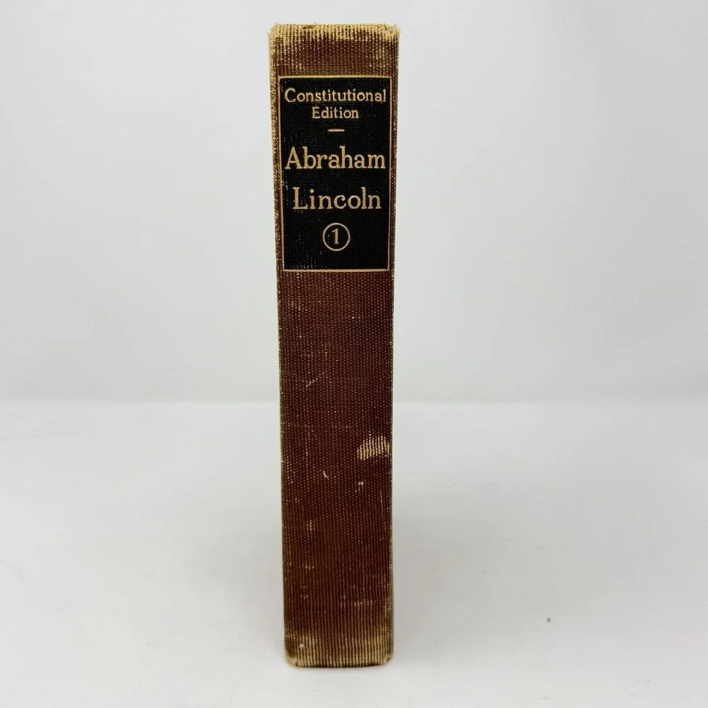 The Writings of Abraham Lincoln Vol 1, 1923, Constitutional Ed. GP Putnam's Sons